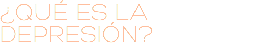 ¿QUÉ ES LA DEPRESIÓN?